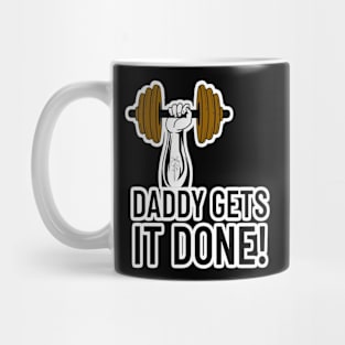 Daddy Gets It Done! Mug